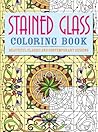 Stained Glass Coloring Book: Beautiful Classic and Contemporary Designs (Chartwell Coloring Books) Stained Glass Coloring Book: Beautiful Classic and Contemporary Designs (Chartwell Coloring Books)