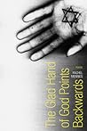 The Glad Hand of God Points Backwards: Poems (Walt McDonald First-Book Series in Poetry)