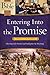 Entering Into the Promise: Joshua - 1 & 2 Samuel: Inheriting God's Promises and Finding the One True King (What the Bible Is All About Bible Study)