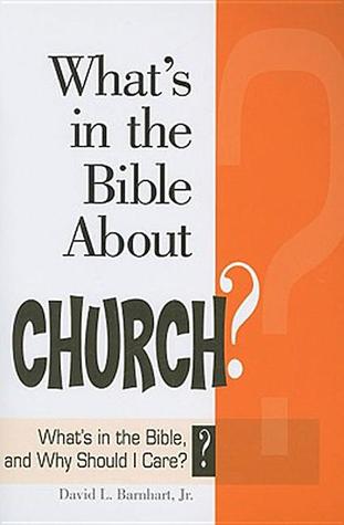 What's in the Bible About Church?: What's in the Bible and Why Should I Care?