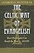 The Celtic Way of Evangelis...