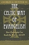 The Celtic Way of Evangelism by George G. Hunter III