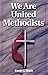 We Are United Methodists Revised