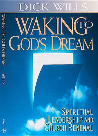 Waking to God's Dream: Spiritual Leadership and Church Renewal