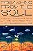 Preaching from the Soul: Insistent Observations on the Sacred Art