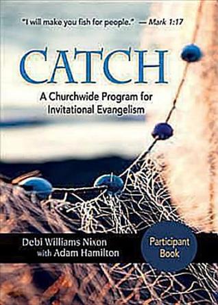 CATCH: Small-Group Participant Book: A Churchwide Program for Invitational Evangelism (Paperback)