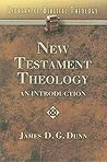 New Testament Theology by James D.G. Dunn