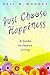 Just Choose Happiness: A Guide to Joyous Living