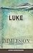 Immersion Bible Studies: Luke