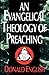 An Evangelical Theology of Preaching by Donald English