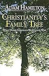 Christianity's Family Tree by Adam Hamilton