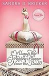 Always the Wedding Planner, Never the Bride