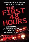 The First 48 Hours: Spiritual Caregivers as First Responders