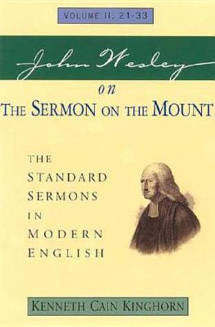 John Wesley on The Sermon on the Mount Volume 2: The Standard Sermons in Modern English Volume II, 21-33 (Standard Sermons of John Wesley)