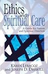 Ethics and Spiritual Care: A Guide for Pastors and Spiritual Directors