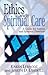 Ethics and Spiritual Care: A Guide for Pastors and Spiritual Directors