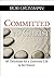 Committed to Christ: 40 Devotions for a Generous Life