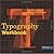 Typography Workbook: A Real-World Guide to Using Type in Graphic Design