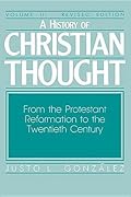 A History of Christian Thought, Vol. 3: From the Protestant Reformation to the Twentieth Century