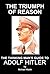 The Triumph of Reason - The Thinking Man's Guide to Adolf Hitler by Michael Walsh-McLaughlin