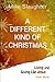 A Different Kind of Christmas Youth Study: Living and Giving Like Jesus