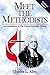 Meet the Methodists Revised: An Introduction to the United Methodist Church