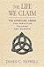 The Life We Claim: The Apostles' Creed for Preaching, Teaching, and Worship