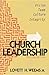 Church Leadership by Lovett H. Weems Jr. Church Leadership by Lovett H. Weems Jr.