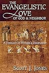 The Evangelistic Love of God & Neighbor: A Theology of Witness & Discipleship