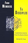 From Members to Disciples: Leadership Lessons from the Book of Acts