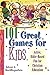 101 Great Games for Kids: Active, Bible-Based Fun for Christian Education