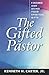 The Gifted Pastor by Kenneth H. Carter Jr.