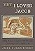 Yet I Loved Jacob: Reclaiming the Biblical Concept of Election