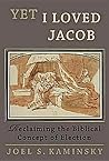 Yet I Loved Jacob: Reclaiming the Biblical Concept of Election