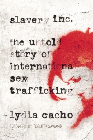 Slavery Inc: The Untold Story of International Sex Trafficking (Paperback)