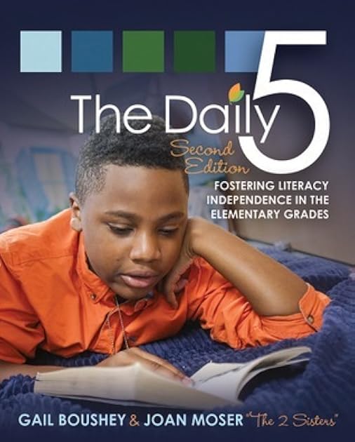 The Daily Five: Fostering Literacy Independence in the Elementary Grades