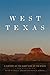 West Texas: A History of th...