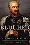 Blücher: Scourge of Napoleon