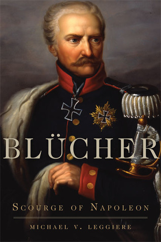 Blücher: Scourge of Napoleon (Hardcover)