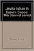 Jewish Culture in Eastern E...