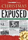 The Onion Presents: Christmas Exposed: Holiday Coverage from America's Finest News Source (Onion Ad Nauseam) Book cover for The Onion Presents: Christmas Exposed: Holiday Coverage from America's Finest News Source (Onion Ad Nauseam)