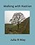 Walking With Hadrian by Julia R. May