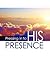 Pressing In To His Presence by Shelley J. Quinn