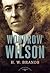 Woodrow Wilson by H.W. Brands