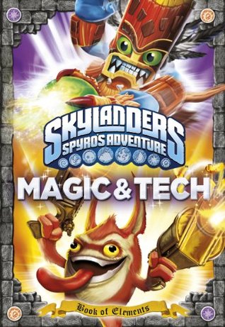 Skylanders Book of Elements: Magic and Tech (Skylanders Universe)