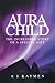 Aura Child: The Incredible ...