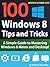 100 Windows 8 Tips, Tricks, and Secrets: A How to Use Windows 8 Metro and Desktop Guide