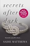 Secrets After Dark (After Dark Book 2) by Sadie Matthews