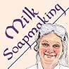Milk Soapmaking: ...