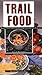 Trail Food by Alan S. Kesselheim